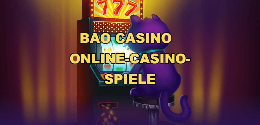 Bao Casino — Online-Casino-Spiele