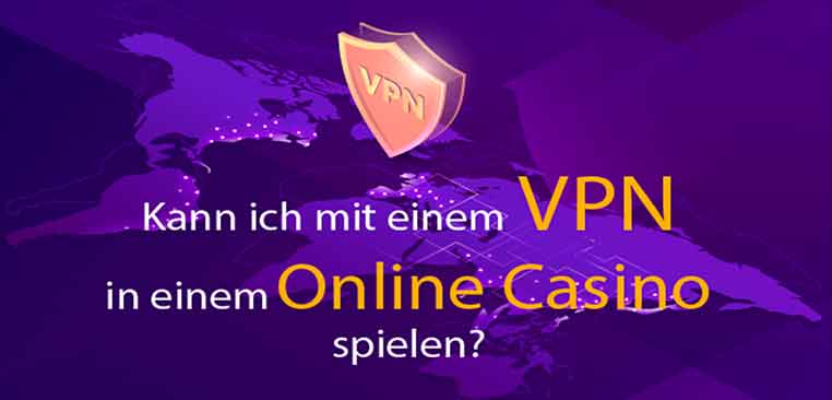 Kann ich mit einem VPN in einem Online Casino spielen?